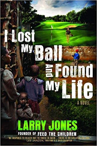 I Lost My Ball And Found My Life HB - Larry Jones